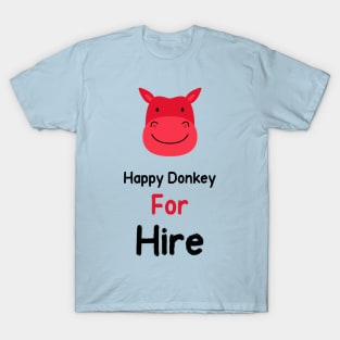 Happy Donkey for Hire T-Shirt